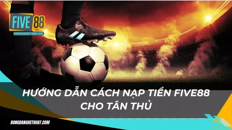 Nạp, rút tiền về không tốn một chút khó khăn nào!