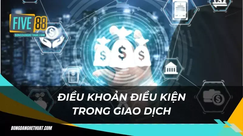 Giao dịch bet thủ cũng cần phải có điều khoản sử dụng