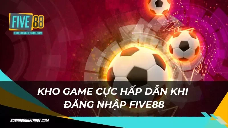 Thỏa sức đam mê cá cược với kho tàng game đa dạng