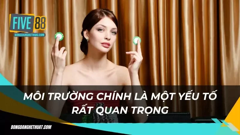 luôn có tâm lý vững vàng trong từng môi trường khác nhau