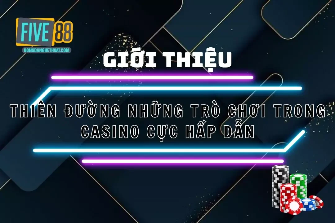 Những Trò Chơi Trong Casino - Đầy Kịch Tính Và May Mắn