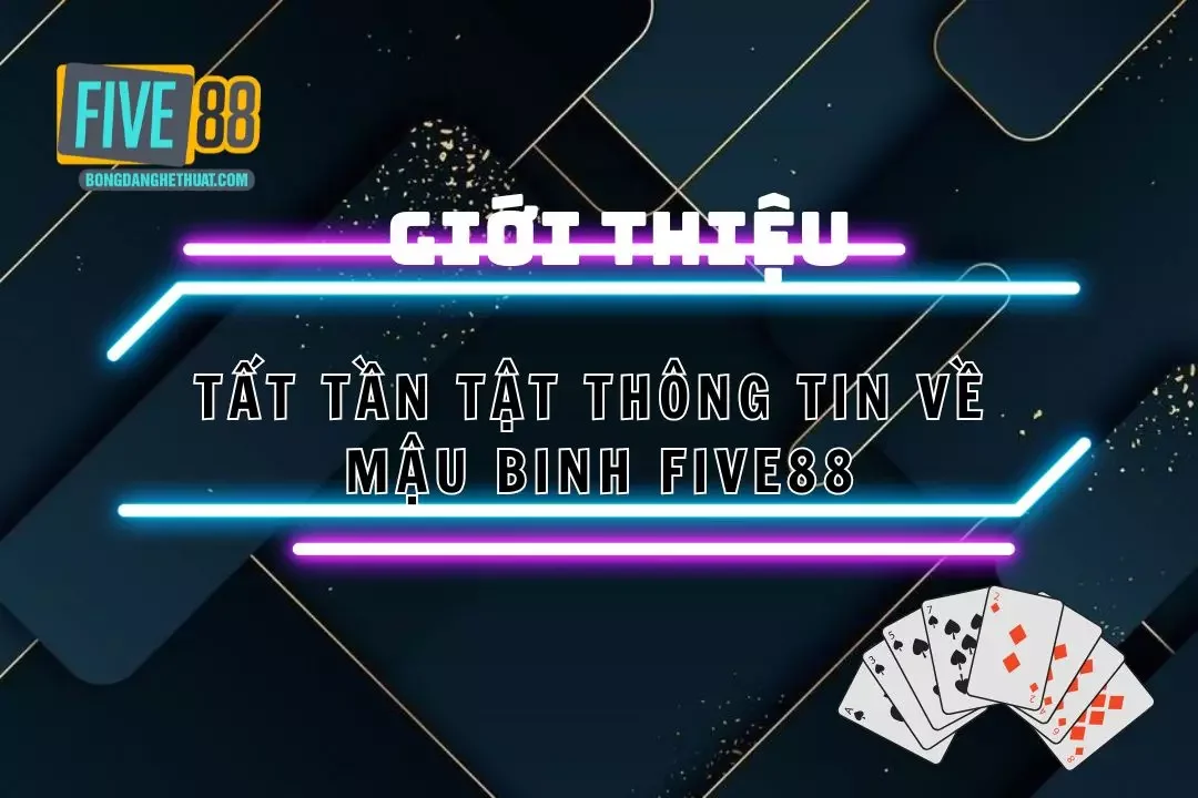 Mậu Binh Five88 - Biến Thể Poker Mới Lạ Nhất Sảnh Game